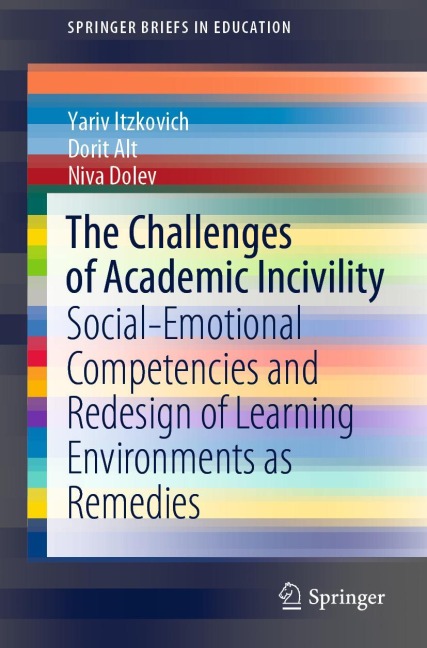 The Challenges of Academic Incivility: Social-Emotional Competencies and Redesign of Learning Environments as Remedies