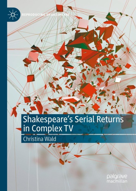 Shakespeares Serial Returns in Complex TV