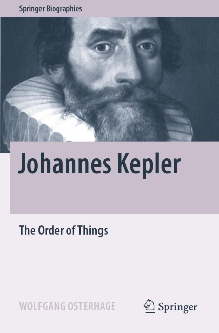 Johannes Kepler: The Order of Things