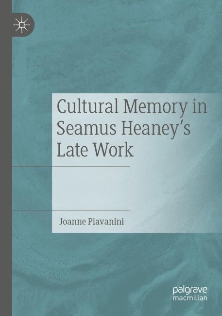Cultural Memory in Seamus Heaneys Late Work