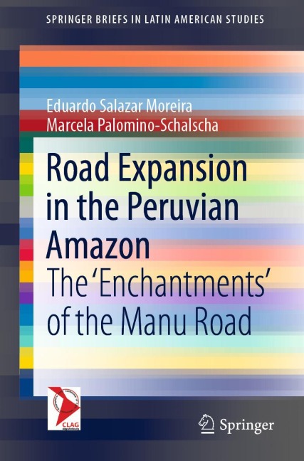 Road Expansion in the Peruvian Amazon: The Enchantments of the Manu Road