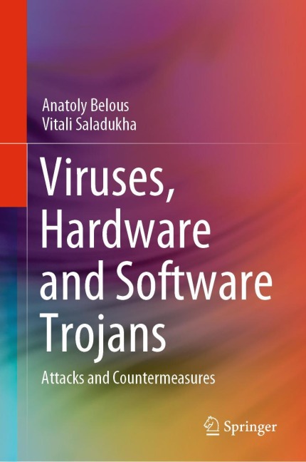 Viruses, Hardware and Software Trojans: Attacks and Countermeasures