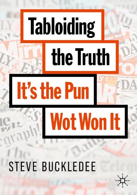 Tabloiding the Truth: Its the Pun Wot Won It