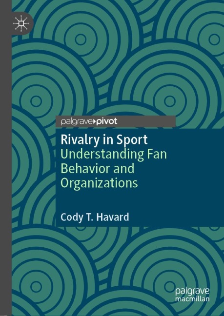 Rivalry in Sport: Understanding Fan Behavior and Organizations