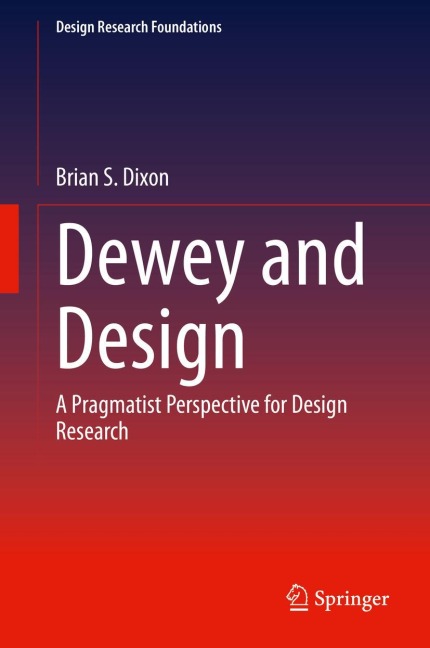 Dewey and Design: A Pragmatist Perspective for Design Research
