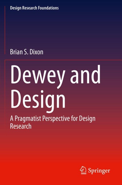 Dewey and Design: A Pragmatist Perspective for Design Research