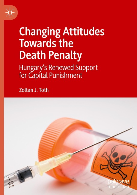 Changing Attitudes Towards the Death Penalty: Hungarys Renewed Support for Capital Punishment