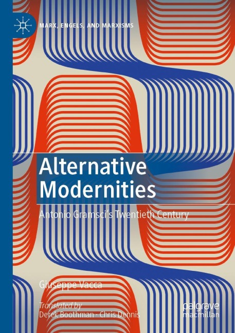 Alternative Modernities: Antonio Gramscis Twentieth Century