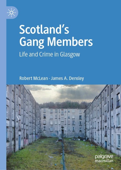 Scotlands Gang Members: Life and Crime in Glasgow
