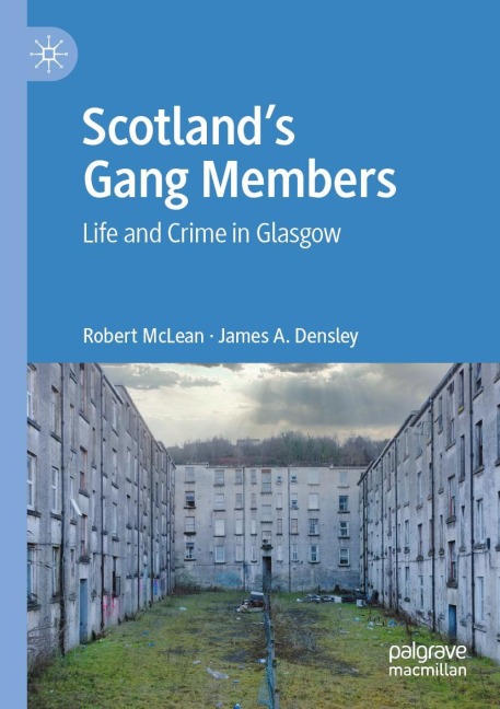 Scotlands Gang Members: Life and Crime in Glasgow