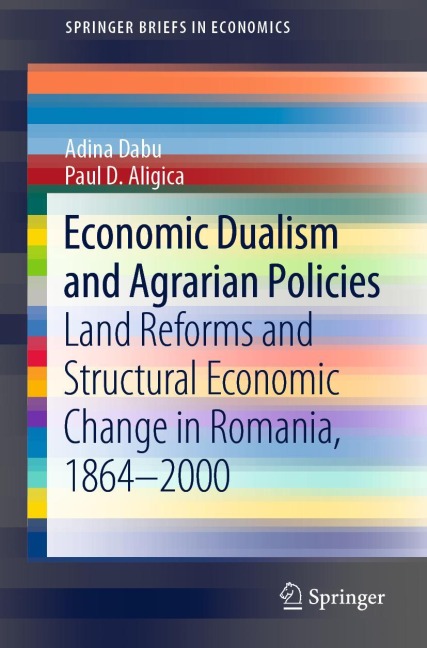 Economic Dualism and Agrarian Policies: Land Reforms and Structural Economic Change in Romania, 1864-2000