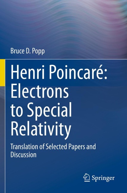 Henri Poincaré: Electrons to Special Relativity: Translation of Selected Papers and Discussion