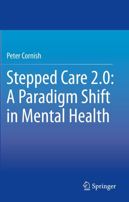 Stepped Care 2.0: A Paradigm Shift in Mental Health