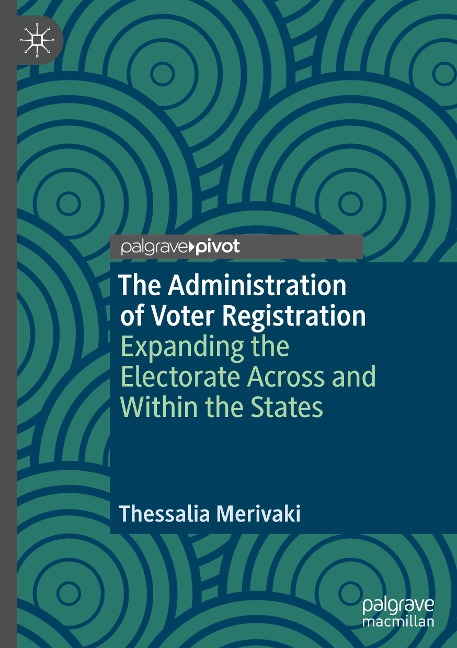 The Administration of Voter Registration: Expanding the Electorate Across and Within the States