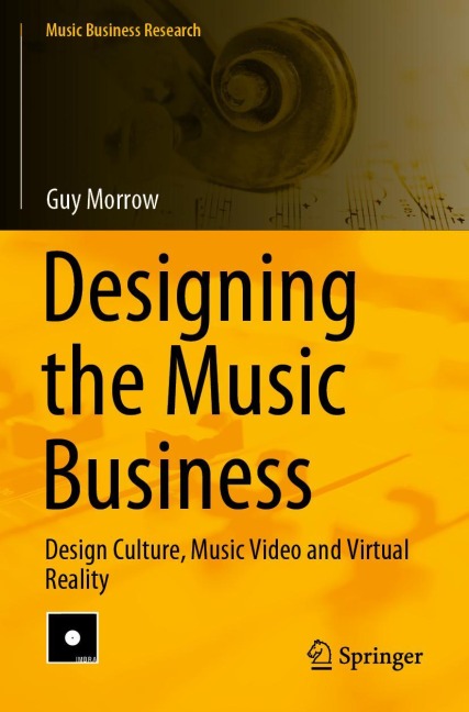 Designing the Music Business: Design Culture, Music Video and Virtual Reality