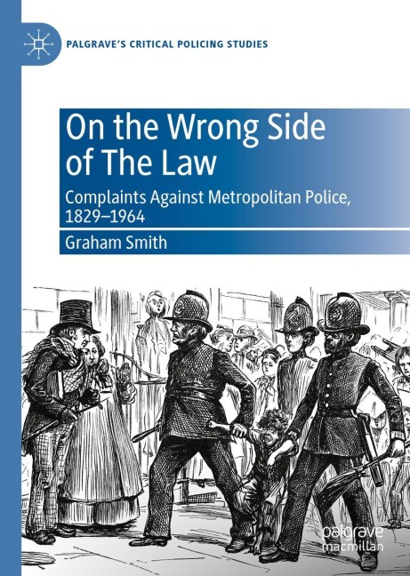 On the Wrong Side of The Law: Complaints Against Metropolitan Police, 1829-1964
