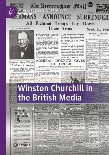 Winston Churchill in the British Media: National and Regional Perspectives during the Second World War