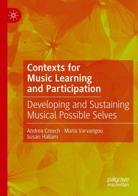 Contexts for Music Learning and Participation: Developing and Sustaining Musical Possible Selves