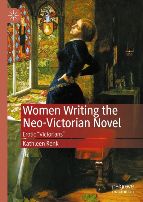 Women Writing the Neo-Victorian Novel Erotic "Victorians"