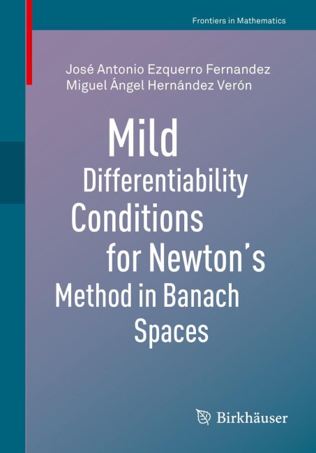 Mild Differentiability Conditions for Newtons Method in Banach Spaces