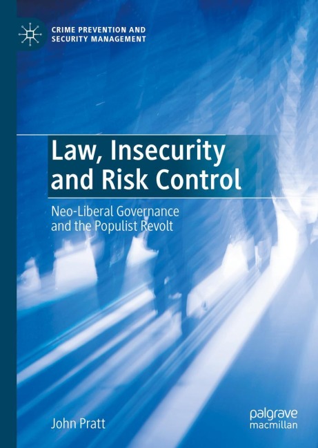 Law, Insecurity and Risk Control: Neo-Liberal Governance and the Populist Revolt