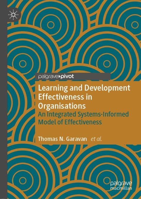 Learning and Development Effectiveness in Organisations: An Integrated Systems-Informed Model of Effectiveness