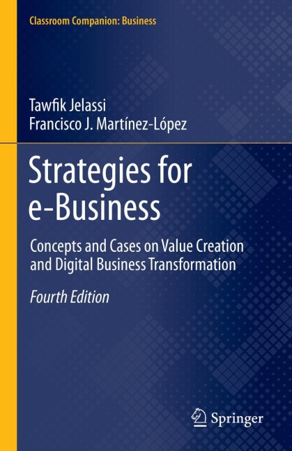 Strategies for e-Business: Concepts and Cases on Value Creation and Digital Business Transformation