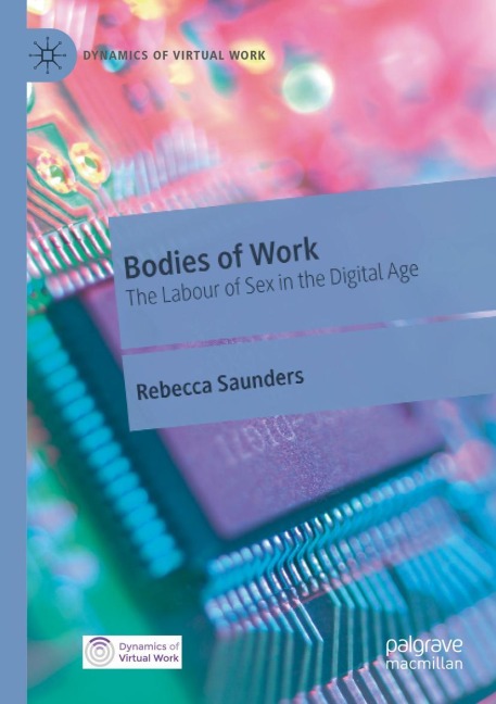 Bodies of Work The Labour of Sex in the Digital Age