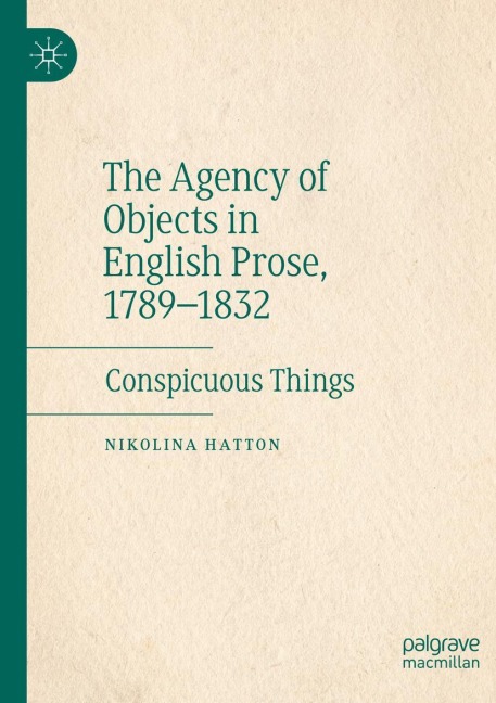 The Agency of Objects in English Prose, 1789-1832: Conspicuous Things