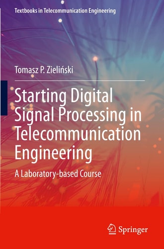 Starting Digital Signal Processing in Telecommunication Engineering A Laboratory-based Course