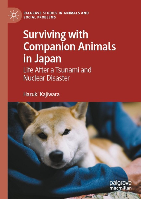 Surviving with Companion Animals in Japan: Life after a Tsunami and Nuclear Disaster