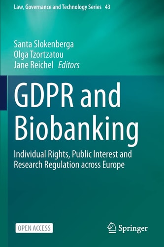 GDPR and Biobanking Individual Rights, Public Interest and Research Regulation Across Europe