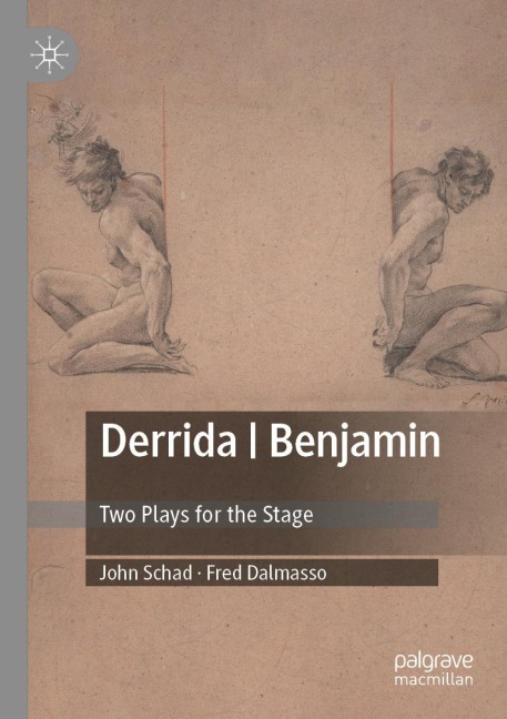 Derrida | Benjamin: Two Plays for the Stage