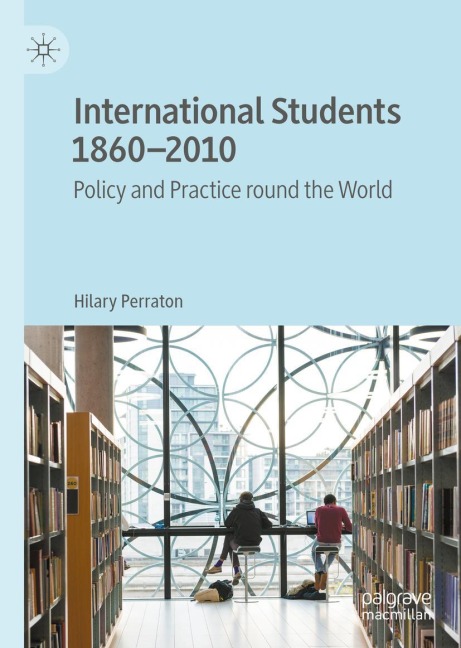 International Students 1860-2010: Policy and Practice round the World