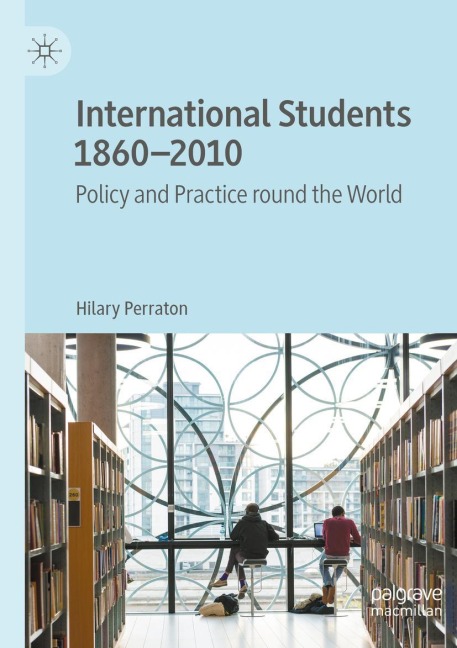International Students 1860-2010: Policy and Practice round the World