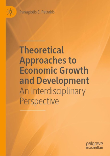 Theoretical Approaches to Economic Growth and Development: An Interdisciplinary Perspective