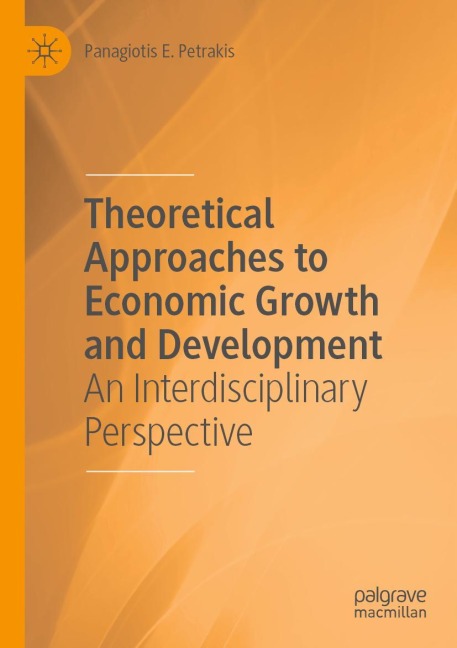 Theoretical Approaches to Economic Growth and Development: An Interdisciplinary Perspective