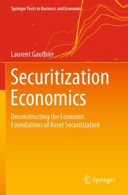 Securitization Economics: Deconstructing the Economic Foundations of Asset Securitization