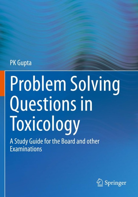 Problem Solving Questions in Toxicology:: A Study Guide for the Board and other Examinations