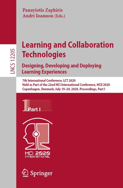 Learning and Collaboration Technologies. Designing, Developing and Deploying Learning Experiences: 7th International Conference, LCT 2020, Held as Part of the 22nd HCI International Conference, HCII 2020, Copenhagen, Denmark, July 19-24, 2020, Proceedings