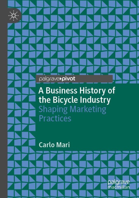 A Business History of the Bicycle Industry: Shaping Marketing Practices