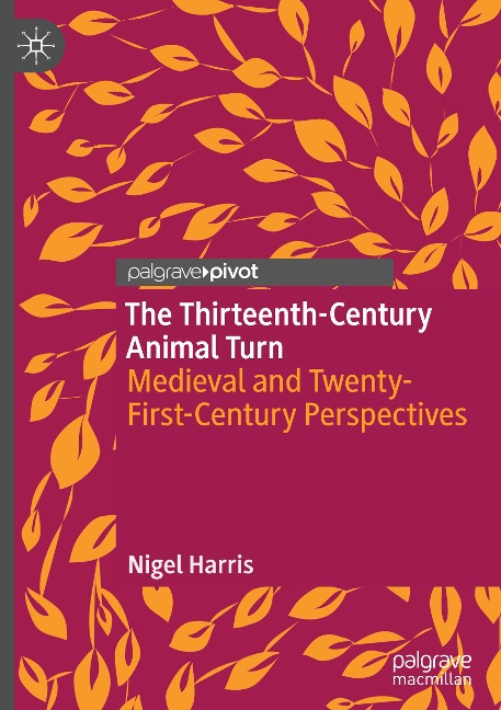 The Thirteenth-Century Animal Turn: Medieval and Twenty-First-Century Perspectives