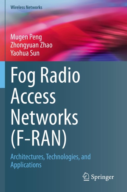 Fog Radio Access Networks (F-RAN): Architectures, Technologies, and Applications