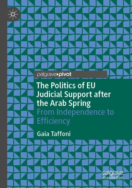 The Politics of EU Judicial Support after the Arab Spring: From Independence to Efficiency