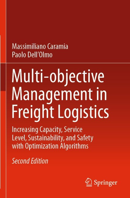 Multi-objective Management in Freight Logistics: Increasing Capacity, Service Level, Sustainability, and Safety with Optimization Algorithms