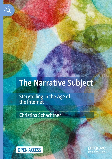 The Narrative Subject: Storytelling in the Age of the Internet