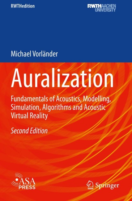 Auralization: Fundamentals of Acoustics, Modelling, Simulation, Algorithms and Acoustic Virtual Reality