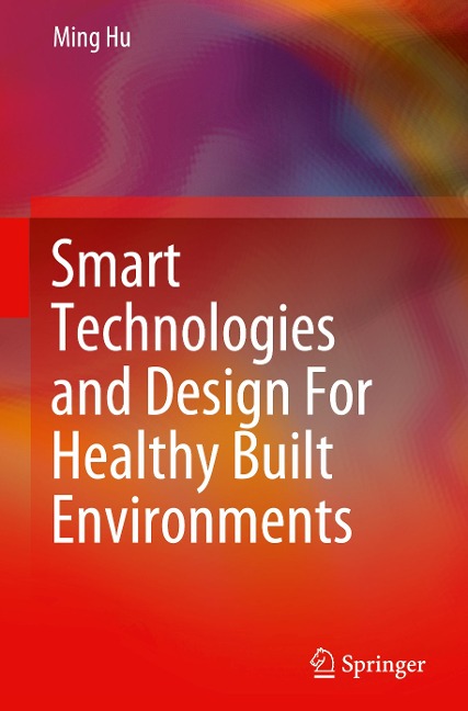 Smart Technologies and Design For Healthy Built Environments