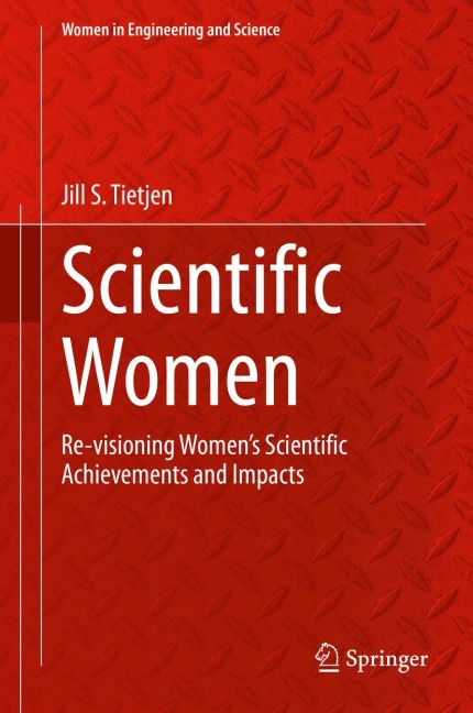 Scientific Women: Re-visioning Womens Scientific Achievements and Impacts