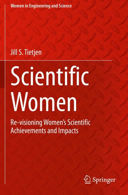 Scientific Women: Re-visioning Womens Scientific Achievements and Impacts